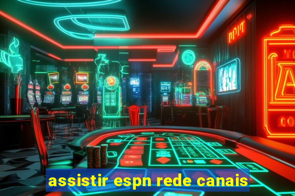 assistir espn rede canais